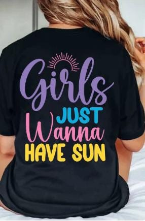 Girls Just Wanna Have Sun Ready To Press DTF