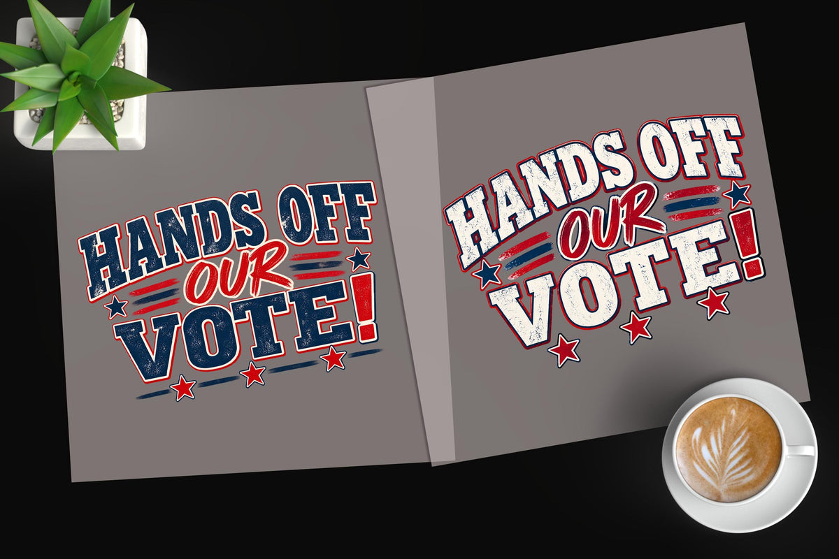 Hands Off Our Vote DTF Transfer – Patriotic Voting Rights Ready to Press
