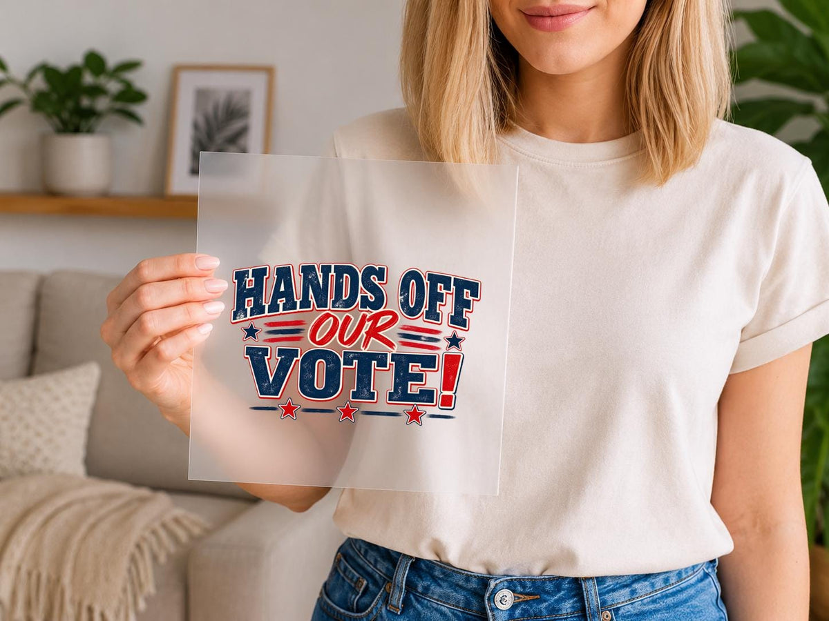 Hands Off Our Vote DTF Transfer – Patriotic Voting Rights Ready to Press
