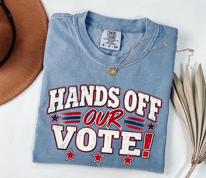 Hands Off Our Vote DTF Transfer – Patriotic Voting Rights Ready to Press